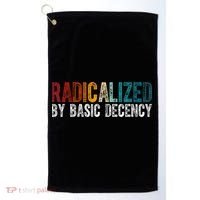 Radicalized By Basic Decency Funny Social Democracy Golf Towel thumb 0