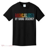 Radicalized By Basic Decency Funny Social Democracy Kids T-Shirt thumb 0