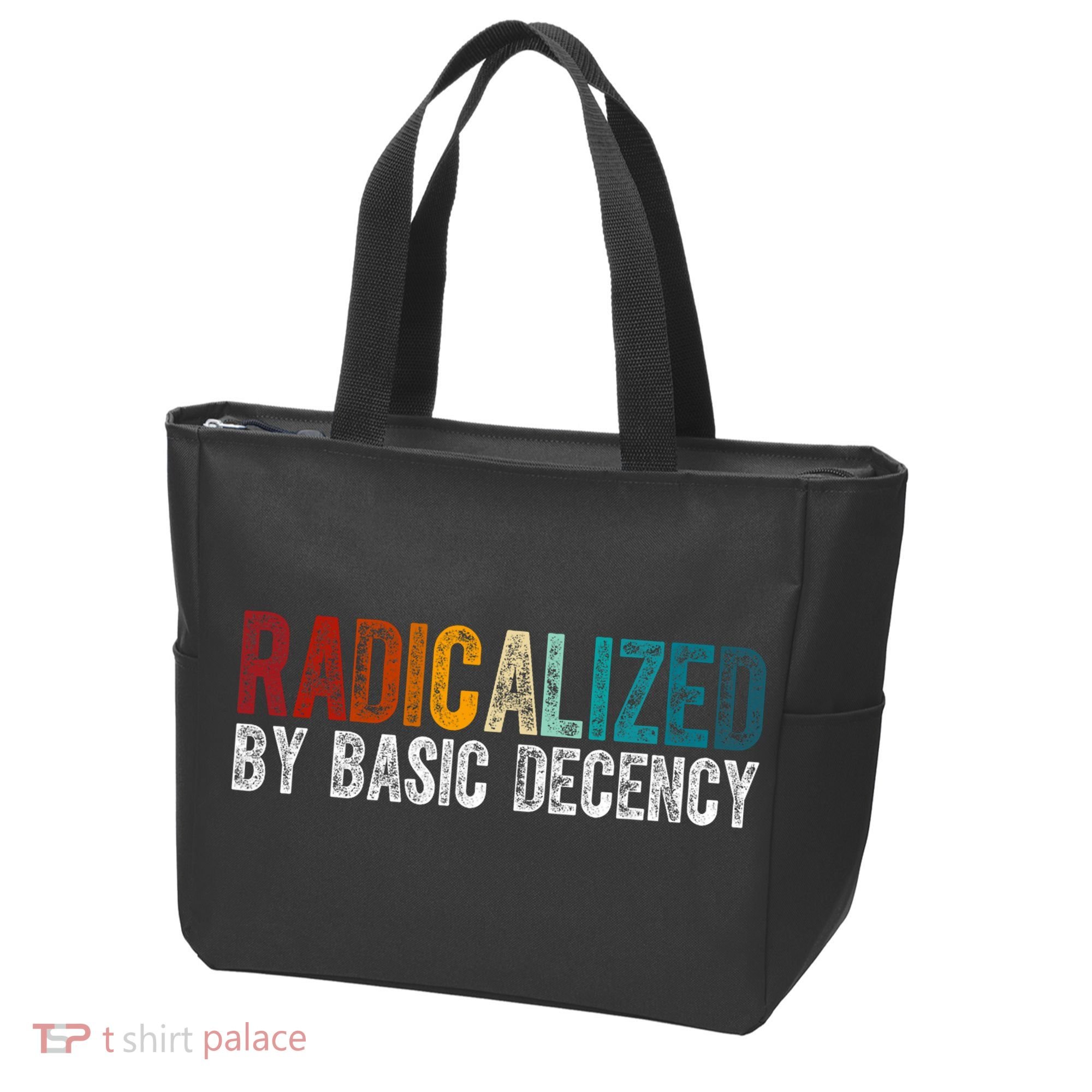 Radicalized By Basic Decency Funny Social Democracy Tote Bag