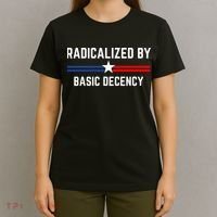 Radicalized By Basic Decency Funny Social Democracy  T-Shirt thumb 4