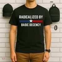 Radicalized By Basic Decency Funny Social Democracy  T-Shirt thumb 6