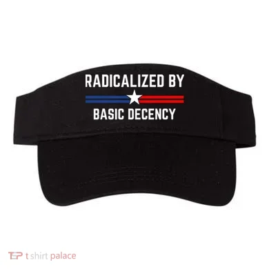 Radicalized By Basic Decency Funny Social Democracy  Visor
