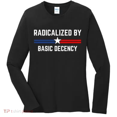 Radicalized By Basic Decency Funny Social Democracy  Women's Long Sleeve Shirt
