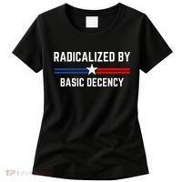 Radicalized By Basic Decency Funny Social Democracy  Women's T-Shirt thumb 0