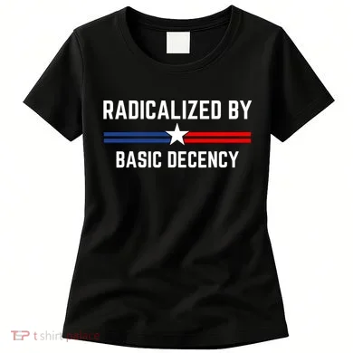 Radicalized By Basic Decency Funny Social Democracy Women's T-Shirt