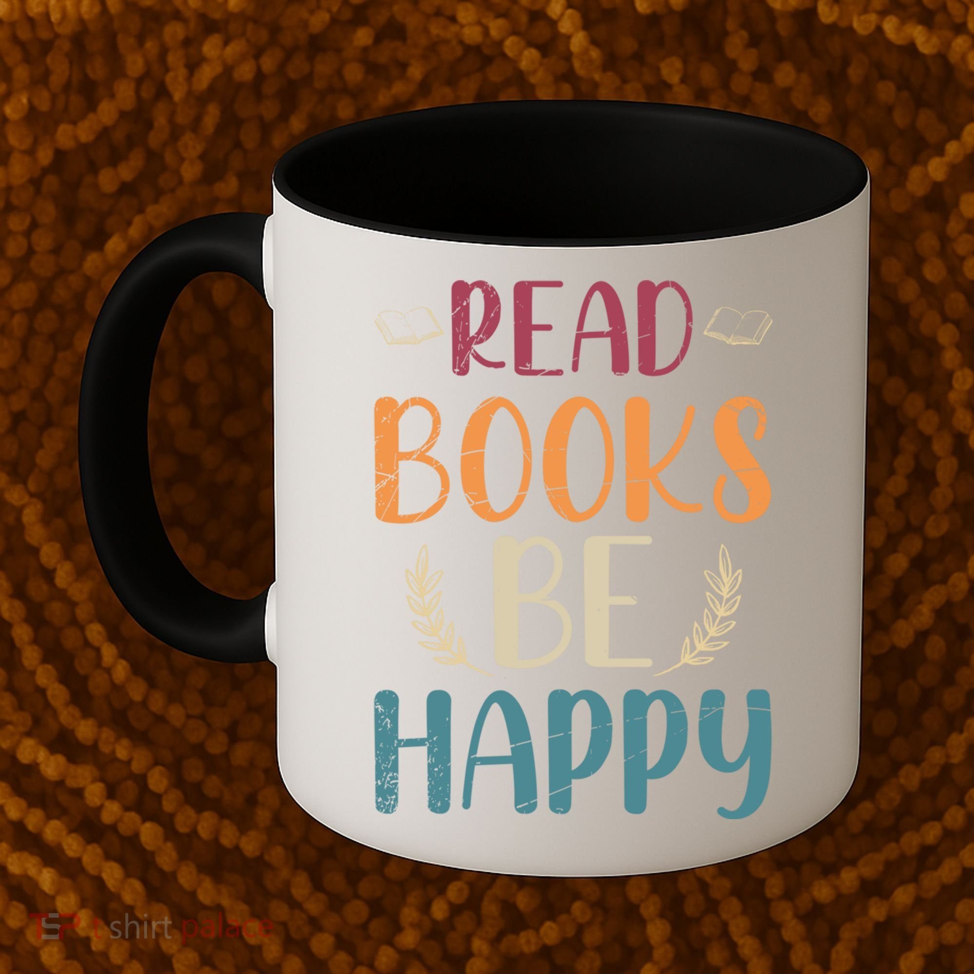 Read Books Be Happy Librarian Book Nerd Gift Reading Cute Gift Coffee Mug