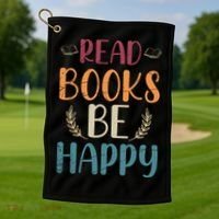 Read Books Be Happy Librarian Book Nerd Gift Reading Cute Gift Golf Towel thumb 1
