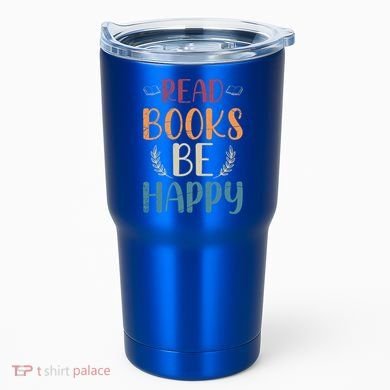 Read Books Be Happy Librarian Book Nerd Gift Reading Cute Gift Tumbler