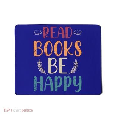 Read Books Be Happy Librarian Book Nerd Gift Reading Cute Gift Mousepad