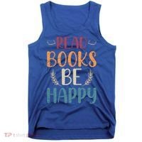 Read Books Be Happy Librarian Book Nerd Gift Reading Cute Gift Tank Top thumb 0