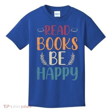 Read Books Be Happy Librarian Book Nerd Gift Reading Cute Gift Kids T-Shirt