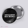 Radicalized By Basic Decency Button