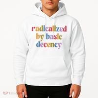 Radicalized By Basic Decency Women Hoodie thumb 2