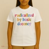 Radicalized By Basic Decency Women T-Shirt thumb 4