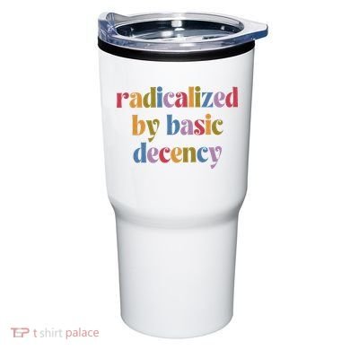 Radicalized By Basic Decency Women Tumbler