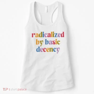 Radicalized By Basic Decency Women Women's Tank Top