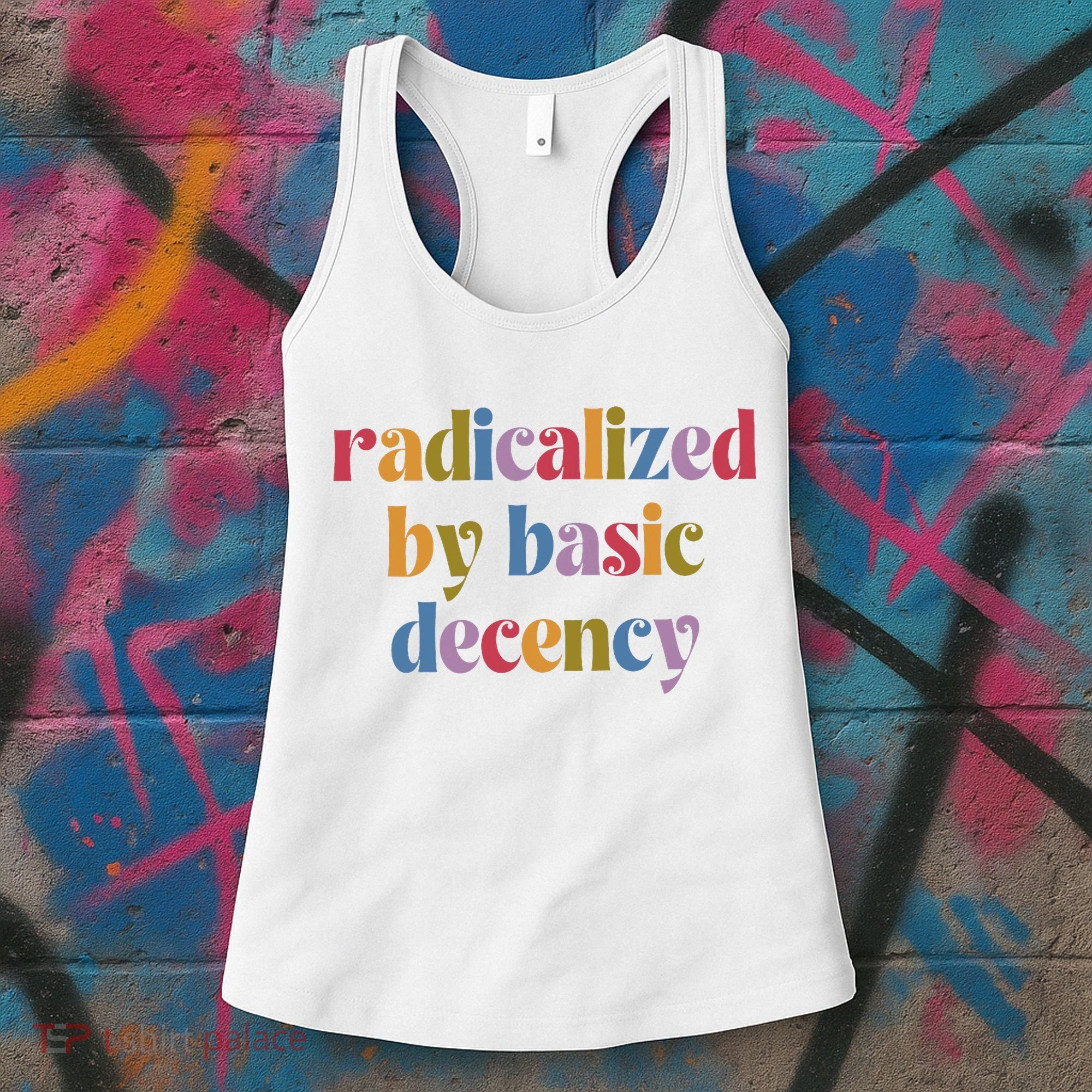 Radicalized By Basic Decency Women Women's Tank Top