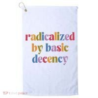 Radicalized By Basic Decency Women Golf Towel thumb 0