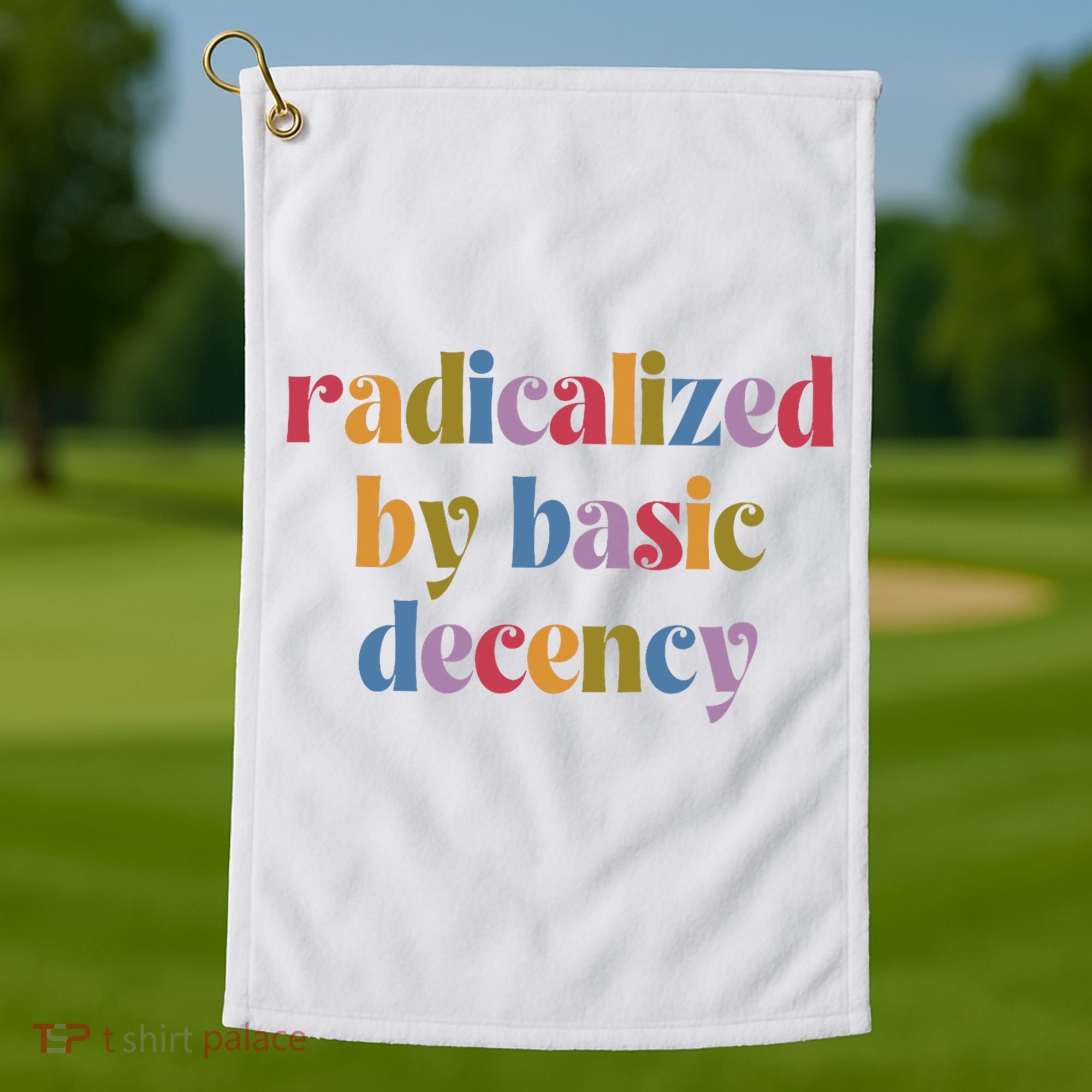 Radicalized By Basic Decency Women Golf Towel