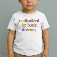 Radicalized By Basic Decency Women Toddler T-Shirt thumb 2