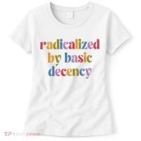 Radicalized By Basic Decency Women Women's T-Shirt thumb 0
