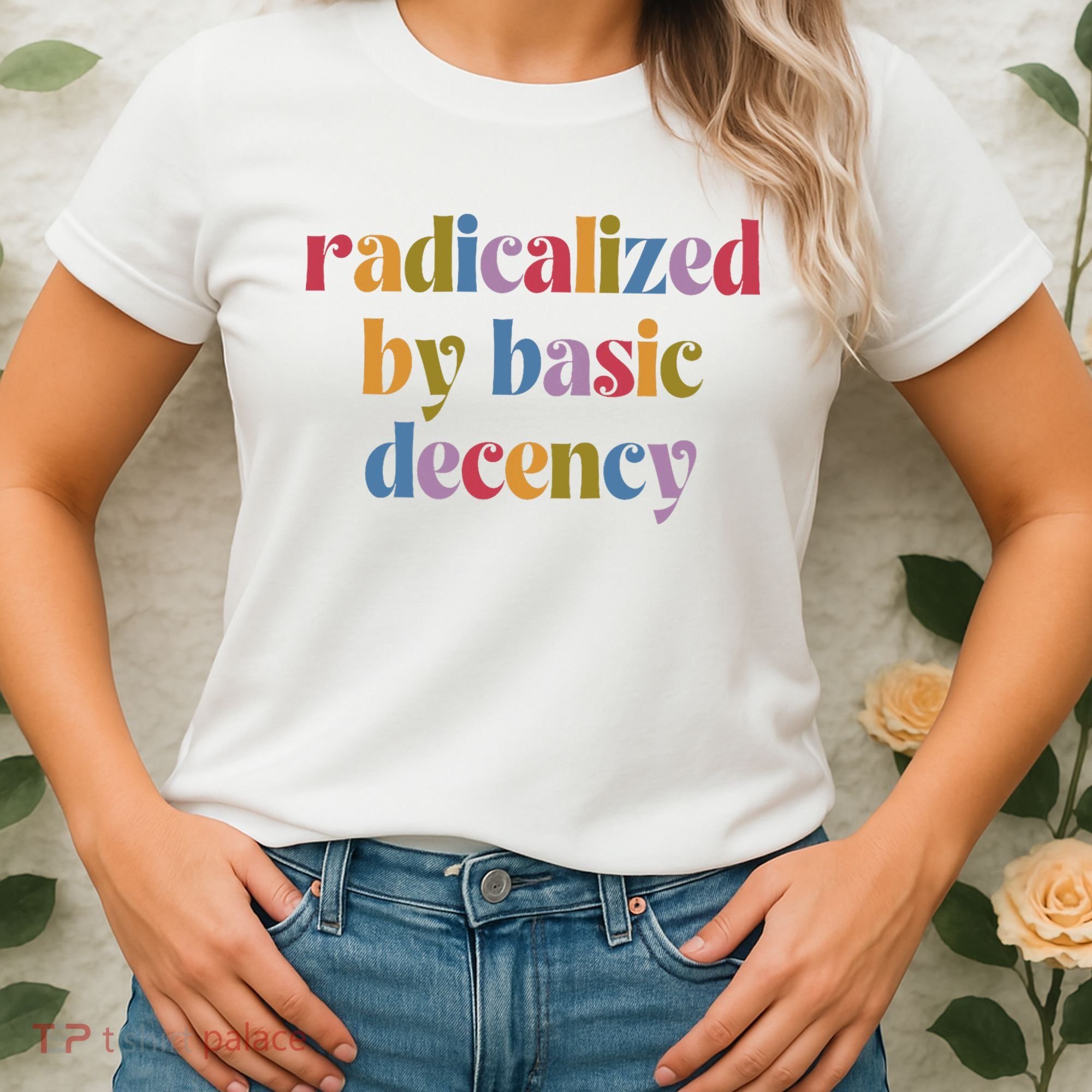 Radicalized By Basic Decency Women Women's T-Shirt