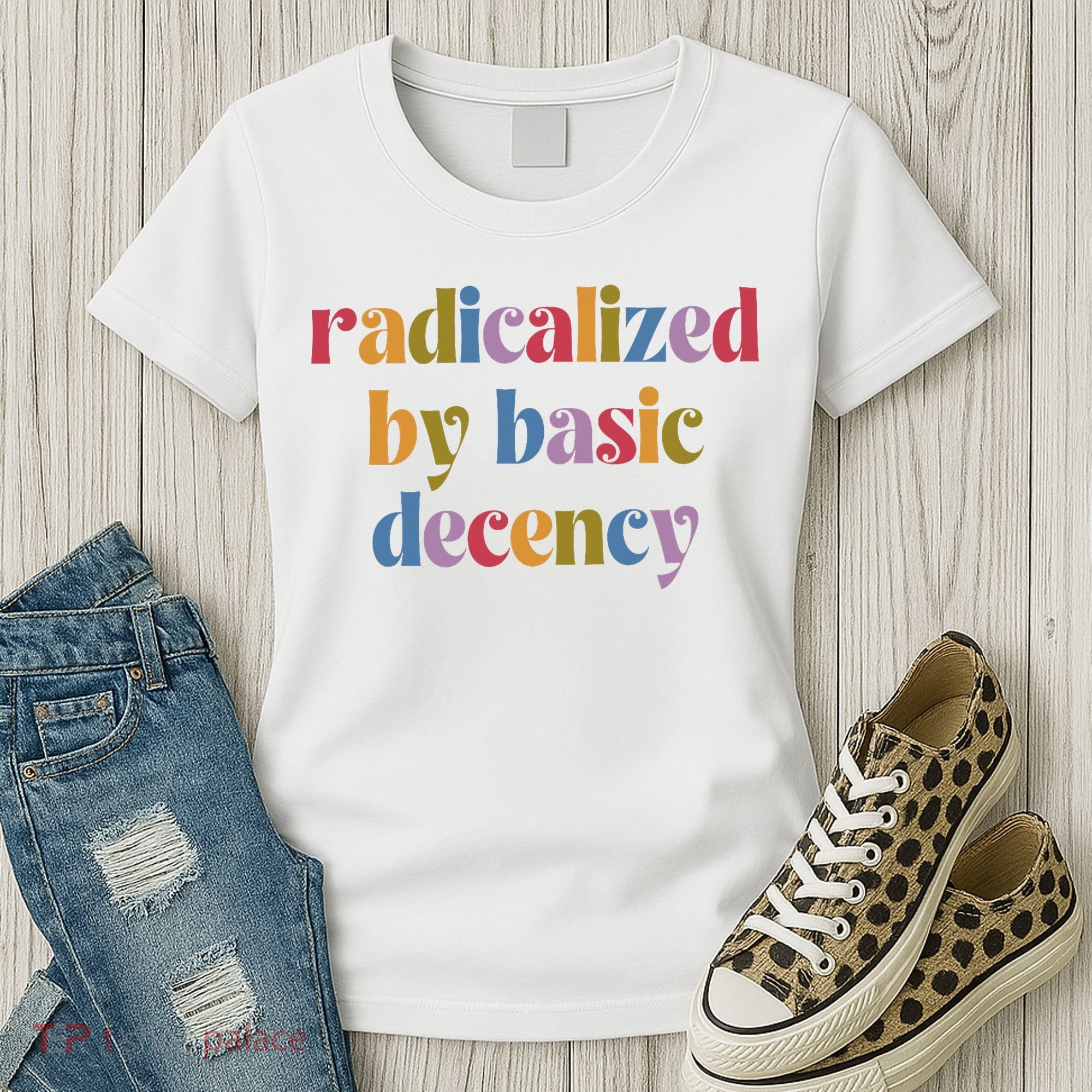 Radicalized By Basic Decency Women Women's T-Shirt