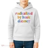 Radicalized By Basic Decency Women Kids Hoodie thumb 4