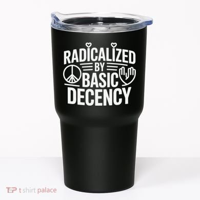 Radicalized By Basic Decency Protest Resist Persist Tumbler