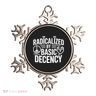 Radicalized By Basic Decency Protest Resist Persist Ornament