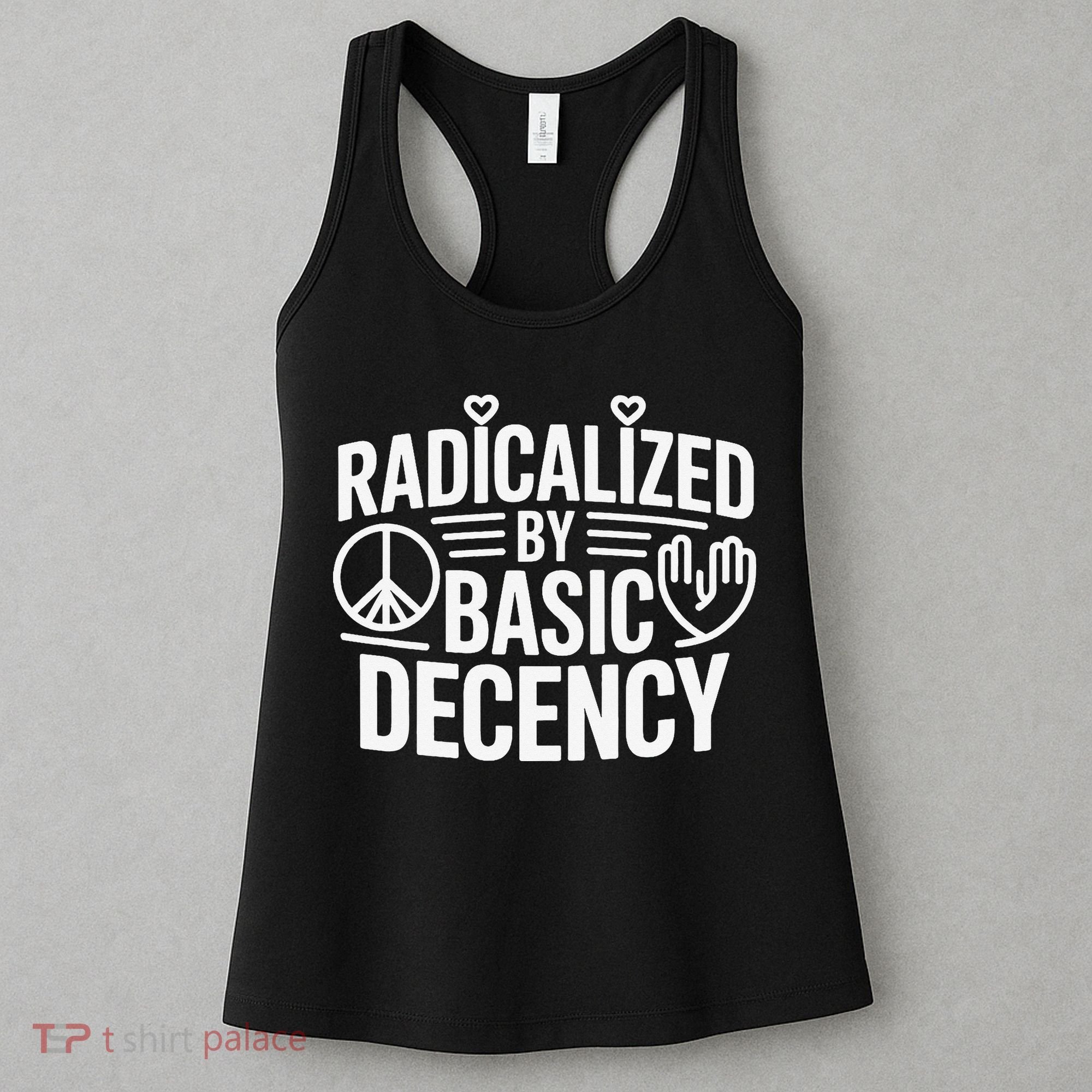 Radicalized By Basic Decency Protest Resist Persist Women's Tank Top