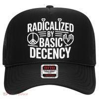 Radicalized By Basic Decency Protest Resist Persist Hat thumb 0