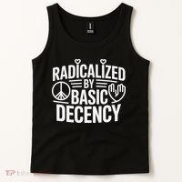 Radicalized By Basic Decency Protest Resist Persist Tank Top thumb 2