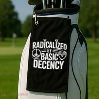 Radicalized By Basic Decency Protest Resist Persist Golf Towel thumb 2
