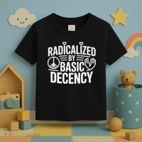 Radicalized By Basic Decency Protest Resist Persist Toddler T-Shirt thumb 3