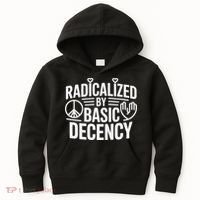 Radicalized By Basic Decency Protest Resist Persist Kids Hoodie thumb 0