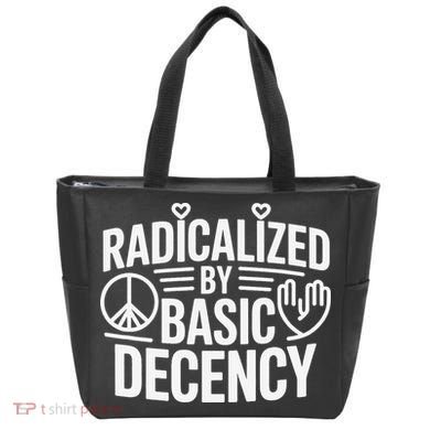 Radicalized By Basic Decency Protest Resist Persist Tote Bag