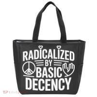 Radicalized By Basic Decency Protest Resist Persist Tote Bag thumb 0