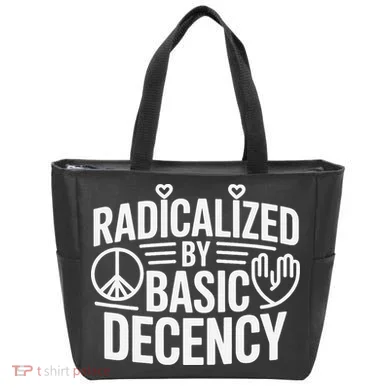 Radicalized By Basic Decency Protest Resist Persist Tote Bag