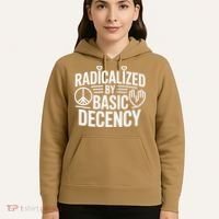 Radicalized By Basic Decency Protest Resist Persist Hoodie thumb 5