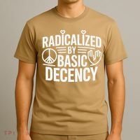 Radicalized By Basic Decency Protest Resist Persist T-Shirt thumb 3