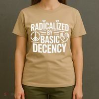 Radicalized By Basic Decency Protest Resist Persist T-Shirt thumb 4