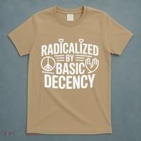 Radicalized By Basic Decency Protest Resist Persist T-Shirt thumb 5