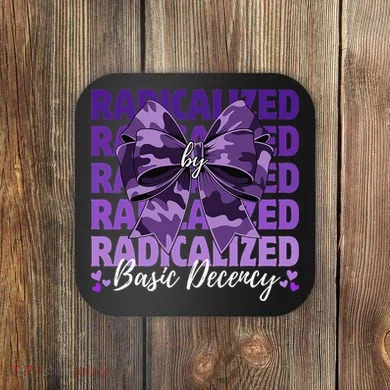 Radicalized By Basic Decency Coquette Bow For Women Coaster