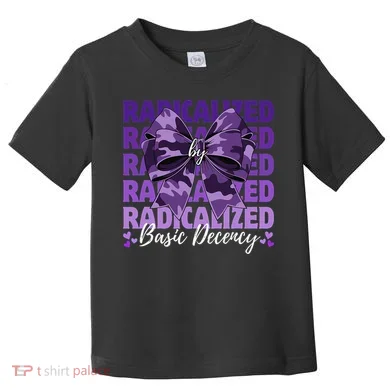 Radicalized By Basic Decency Coquette Bow For Women Toddler T-Shirt