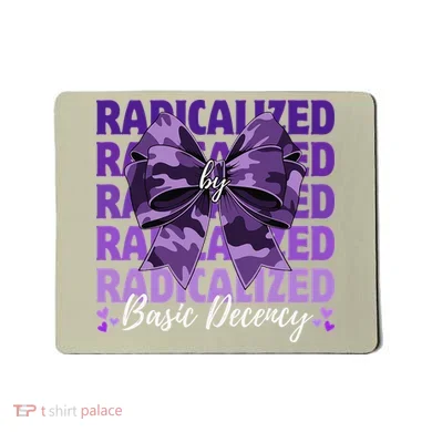 Radicalized By Basic Decency Coquette Bow For Women Mousepad