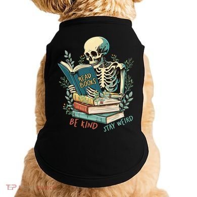 Read Books Be Kind Stay Weird Funny Skeleton Book Lover Doggie Tank