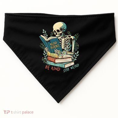 Read Books Be Kind Stay Weird Funny Skeleton Book Lover USA-Made Doggie Bandana
