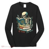 Read Books Be Kind Stay Weird Funny Skeleton Book Lover Long Sleeve Shirt thumb 0