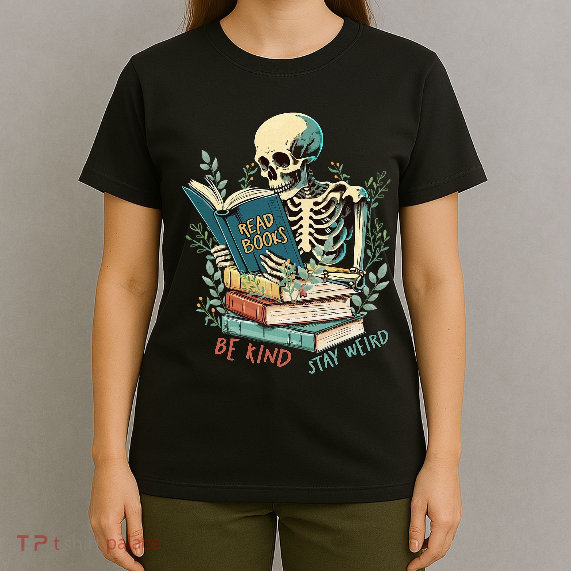 Read Books Be Kind Stay Weird Funny Skeleton Book Lover T-Shirt